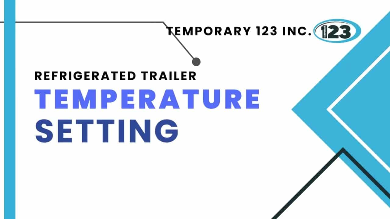 TEMPORARY 123: Temperature Setting (Refrigeration Trailers)